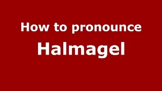 How to pronounce Hălmăgel