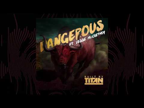 Built By Titan – Dangerous (ft. Jesse McCartney) [Official Audio]
