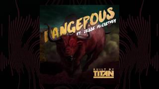 Built By Titan – Dangerous (ft. Jesse McCartney) [Official Audio]
