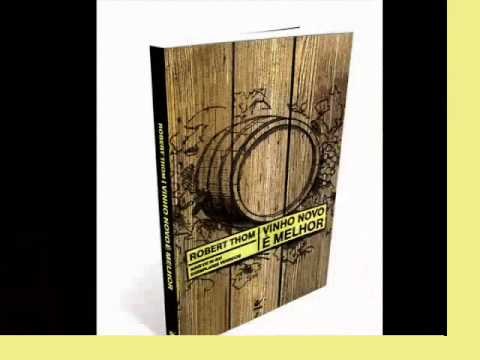 O Vinho Novo é Melhor - Robert Thom.