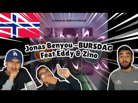 Reacting Til BURSDAG VIBEZZZ!! Jonas Benyoub, Feat Eddy & Zino -BURSDAG