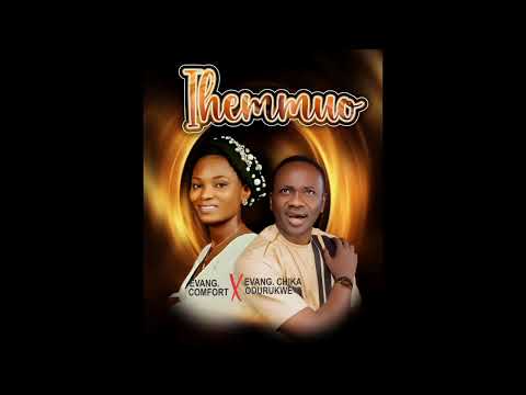 Evangelist Comfort x Chika Odurukwe - Ihemmuo