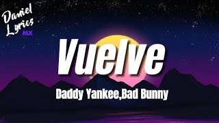 Daddy Yankee,Bad Bunny - Vuelve (Letra/Lyrics)