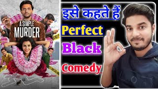 A Simple Murder SonyLiv Web Series REVIEW And Detailed Analysis | A Perfect Black Comedy