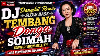 Download lagu SOIMAH DJ REMIX TEMBANG DONGA VIRAL BOOMING MELEDAK 2026 UNDANGAN AUTO NANGIS TERHARU TRENDING FYP mp3 Download lagu SOIMAH DJ REMIX TEMBANG DONGA VIRAL BOOMING MELEDAK 2026 UNDANGAN AUTO NANGIS TERHARU TRENDING FYP mp3