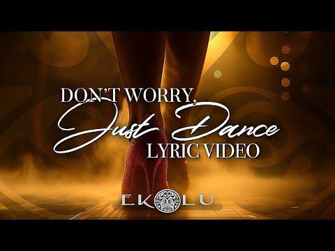Ekolu - Don't Worry Just Dance (Official Lyric Video)