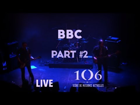 BBC - Live Part #2 @Le106