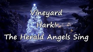Vineyard - Hark! The Herald Angels Sing [with lyrics]