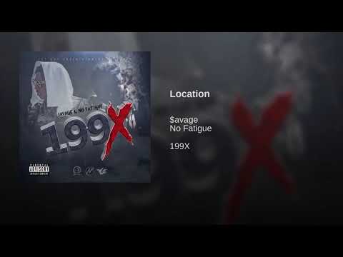 $avage x No Fatigue - Location [Official Audio]