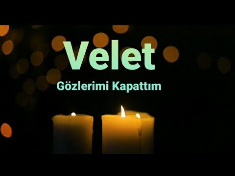 Velet - G&ouml;zlerimi Kapattım (Lyrics/ Şarkı S&ouml;zleri)