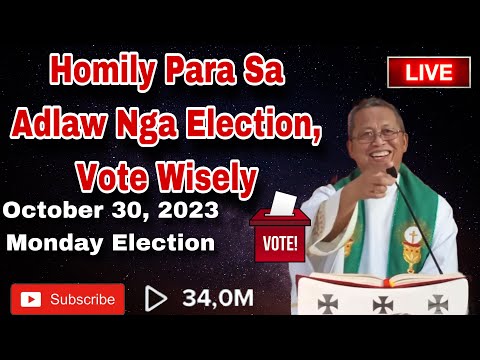 October 30, 2023 🙏 Homily Para Sa Adlaw nga Election, Vote Wisely 😇 | Fr Ciano Ubod