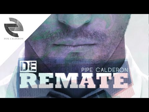 Pipe Calderón Feat Oco Yajé - De Remate (Canción Oficial) ®