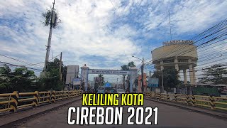 Download lagu Keliling Kota Cirebon Jawa Barat 2021, Mantapp Semakin Maju !!! mp3 Download lagu Keliling Kota Cirebon Jawa Barat 2021, Mantapp Semakin Maju !!! mp3