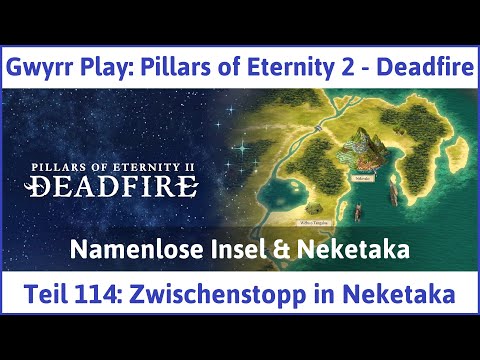 Pillars of Eternity 2 deutsch Deadfire Teil 114 - Zwischenstopp in Neketaka Let's Play