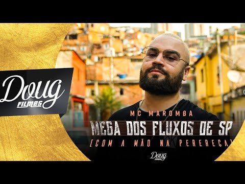 MC Maromba - Mega Dos Fluxos de SP (CLIPE OFICIAL) Doug FIlmes