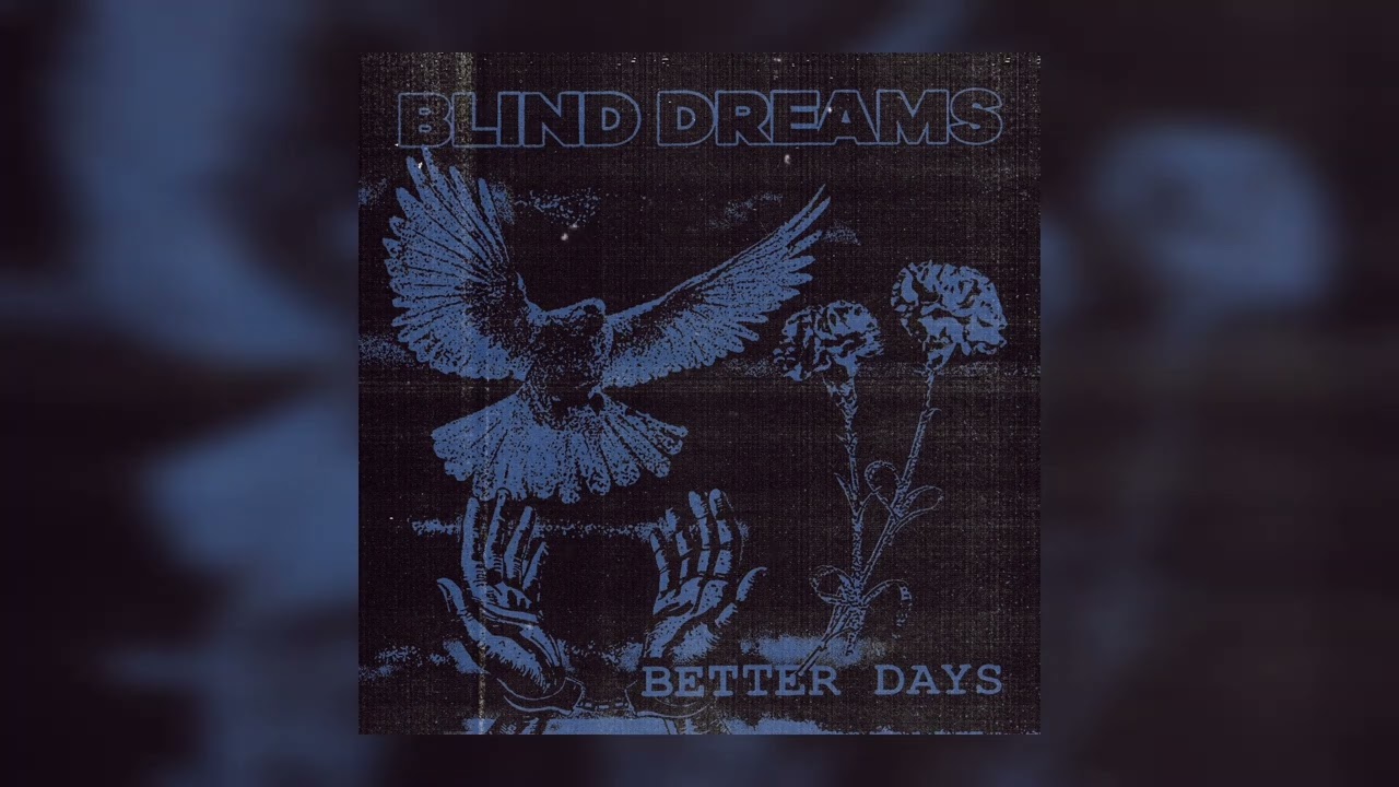 Blind Dreams - Better Days
