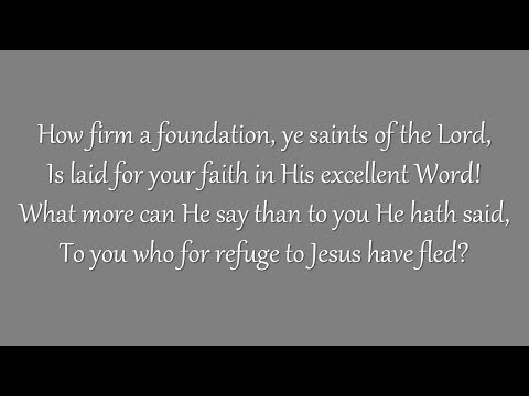 How Firm a Foundation (Grace Community Church)