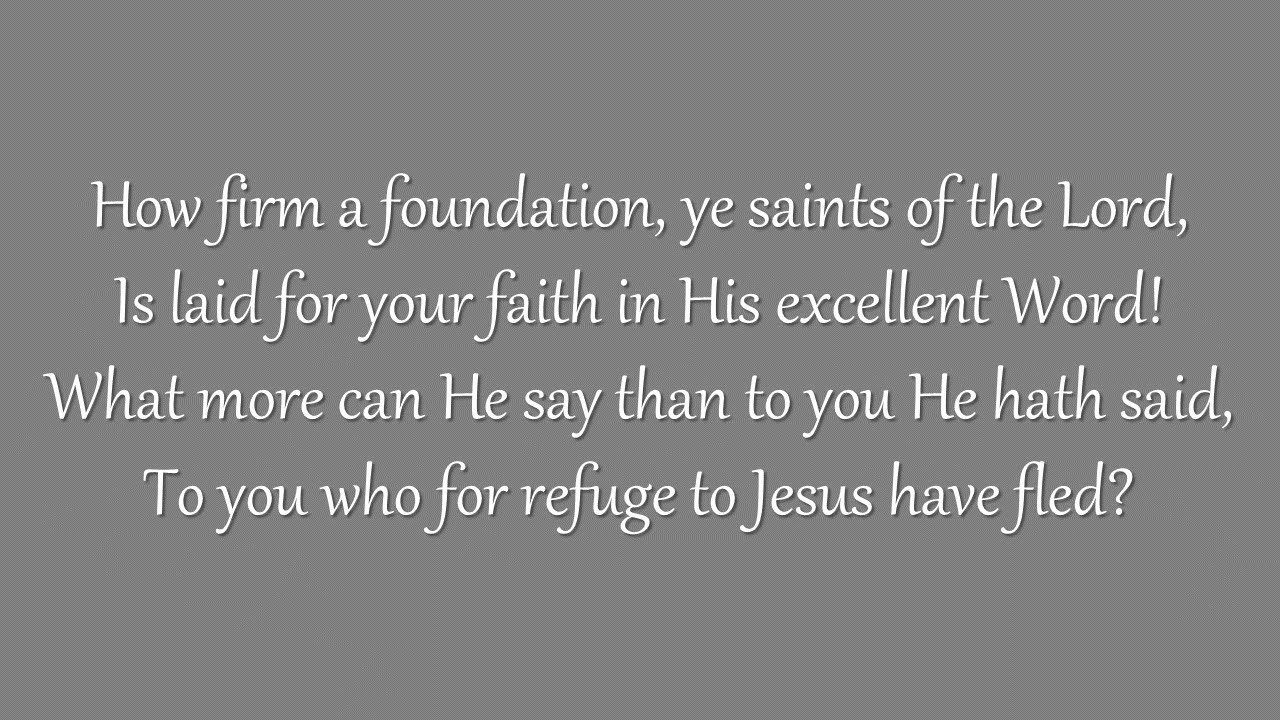 How Firm a Foundation (Grace Community Church)