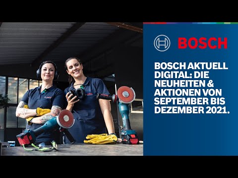 Bosch Aktuell Digital: die Neuheiten & Aktionen von September bis Dezember 2021