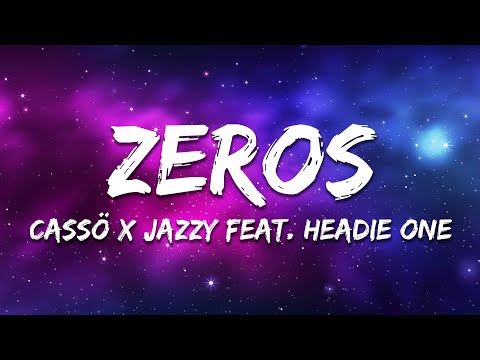 Cassö x Jazzy Feat. Headie One - Zeros (Lyrics)