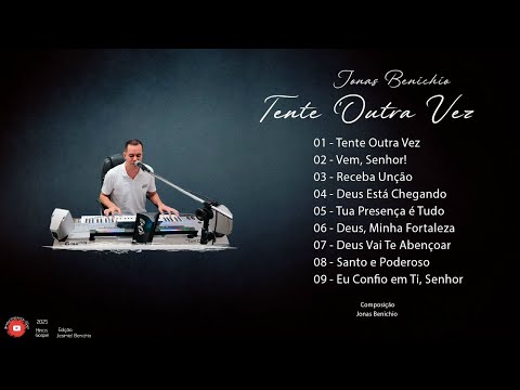 Jonas Benichio Vol.33: Tente Outra Vez (CD Completo) #Gospel