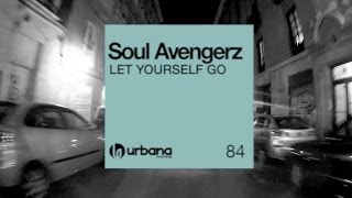 Soul Avengerz - Let Yourself Go (Gardy Mix)