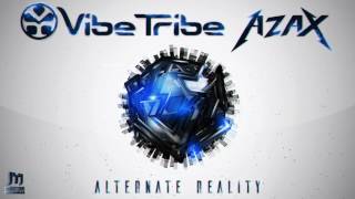 Vibe Tribe & Azax - Alternative Reality