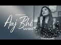 Aaj Bhi - Vishal Mishra | Female Studio Cover By Sahiba