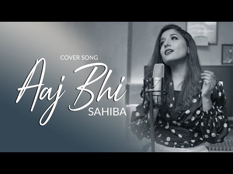 Aaj Bhi - Vishal Mishra | Female Studio Cover By Sahiba