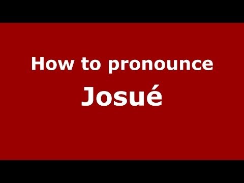How to pronounce Josué