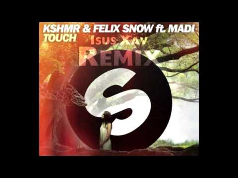 KSHMR and Felix Snow - Touch ft. Madi (IsusXavRemix)