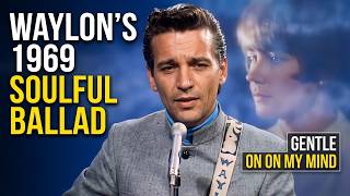 Waylon Jennings Gentle on My Mind - Live 1969