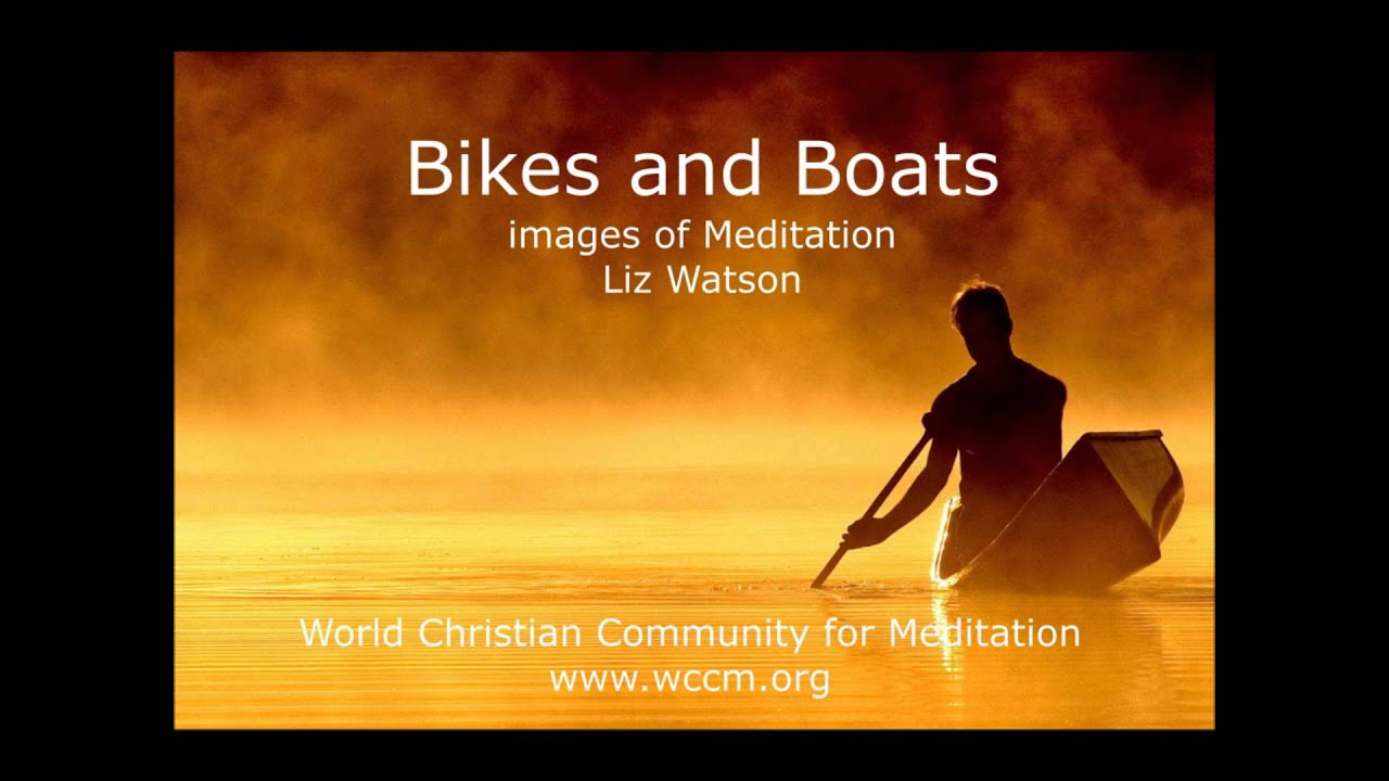 Images of Meditation: 2. Bikes and Boats Liz Watson