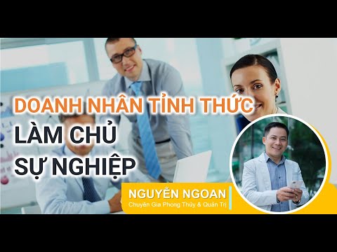 KHÓA HỌC DOANH NHÂN TỈNH THỨC LÀM CHỦ SỰ NGHIỆP  - BUỔI 1