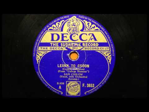 Learn to croon - sung by its composer, Sam Coslow