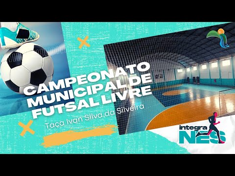 CAMPEONATO MUNICIPAL DE FUTSAL LIVRE - TAÇA IVAN SILVA DA SILVEIRA
