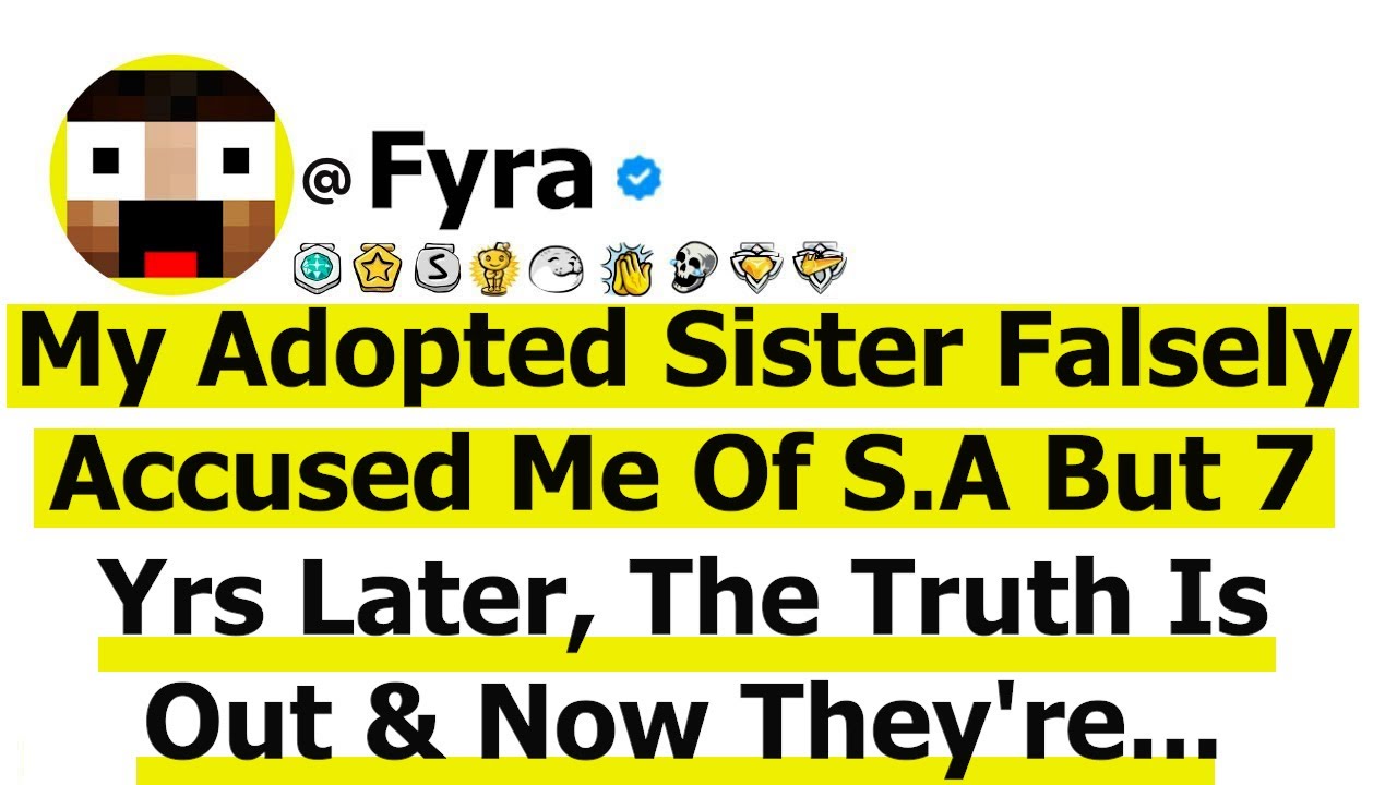 My Adopted Sister Falsely Accused Me Of S.A - 7 Years Later, The Truth Is Out & Now They're Begging