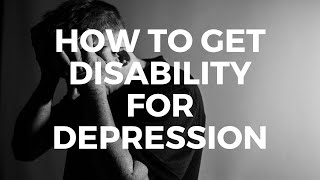 Top Tips for Getting Social Security Disability with Anxiety or Depression