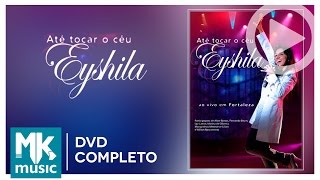 Eyshila - Até Tocar o Céu - Ao Vivo em Fortaleza (DVD COMPLETO)