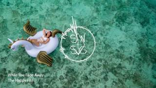 The Happy Fits - While You Fade Away