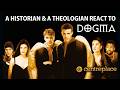 A Historian And A Theologian React To Dogma