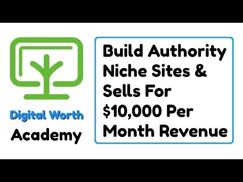 Digital Worth Review Bonus - Build Authority Niche Sites & Sells For $10,000 Per Month Revenue Video
