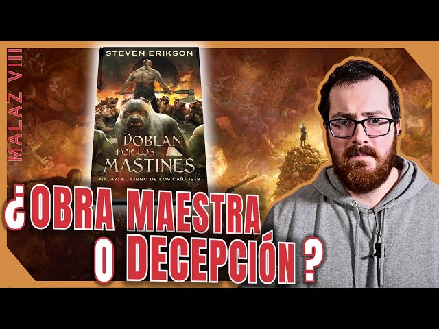 Vídeo relacionado con Doblan por los mastines (Malaz: El Libro de los Caídos 8) (Nova)