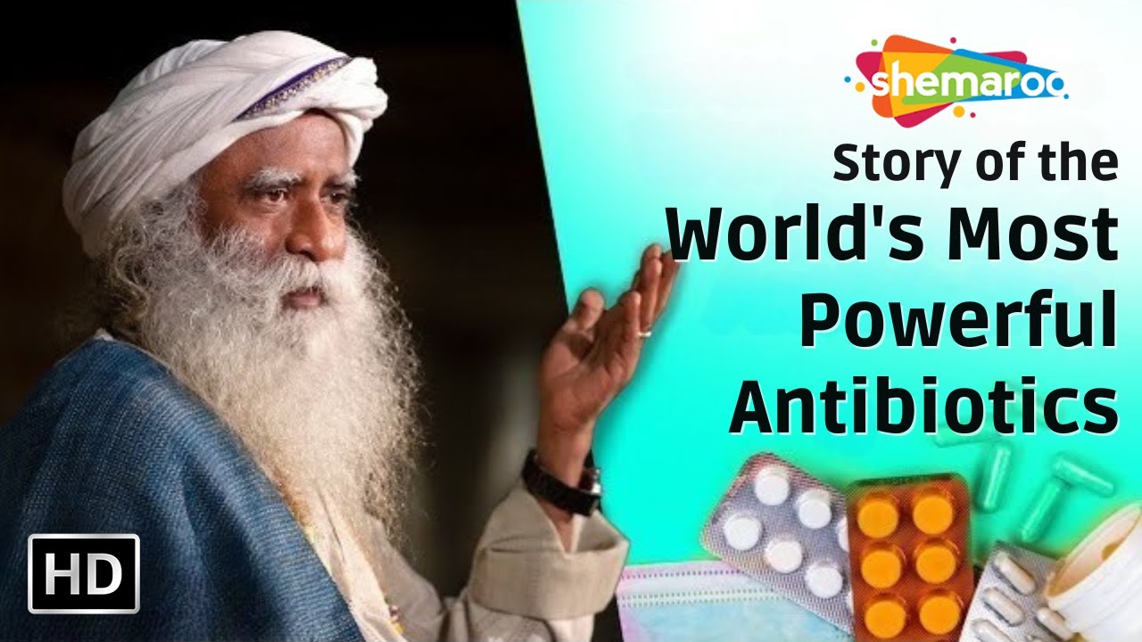 The World’s Most Powerful Antibiotics｜Sadhguru