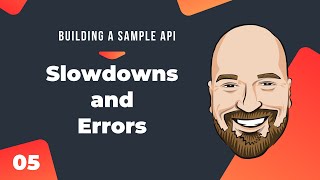 Adding Slowdowns and Error Codes - Building a Sample API in C# Course