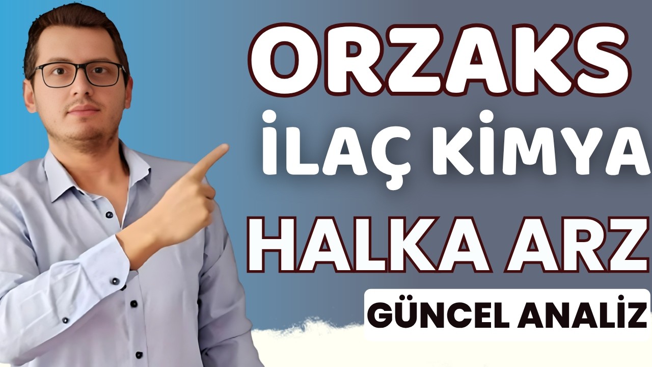ORZAKS İLAÇ KİMYA HALKA ARZ | ORZAKS İLAÇ HALKA ARZ |YENİ HALKA ARZ | BORSA İSTANBUL