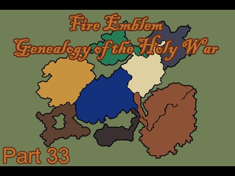 [Part 33] Fire Emblem 4 - Genealogy of the Holy War