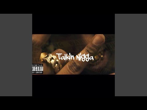 Talkin nigga