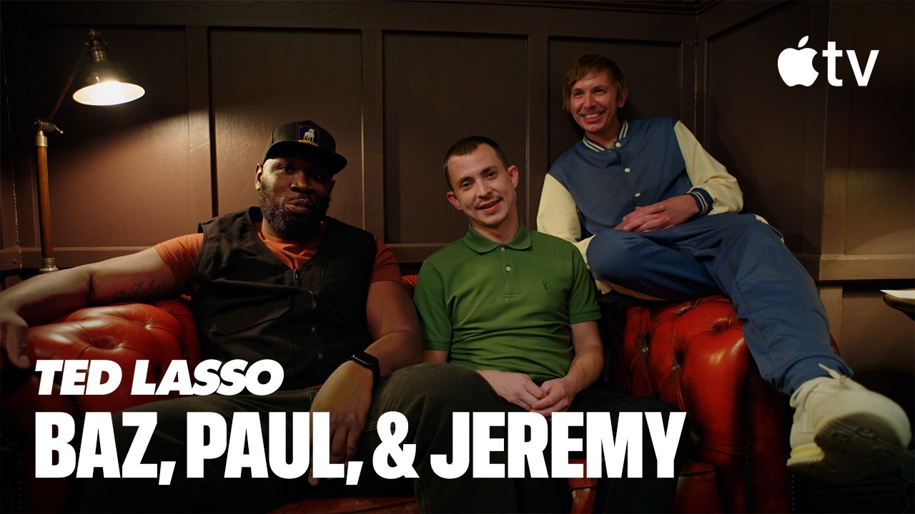 Ted Lasso — Baz, Paul, and Jeremy | Behind the Scenes | Apple TV