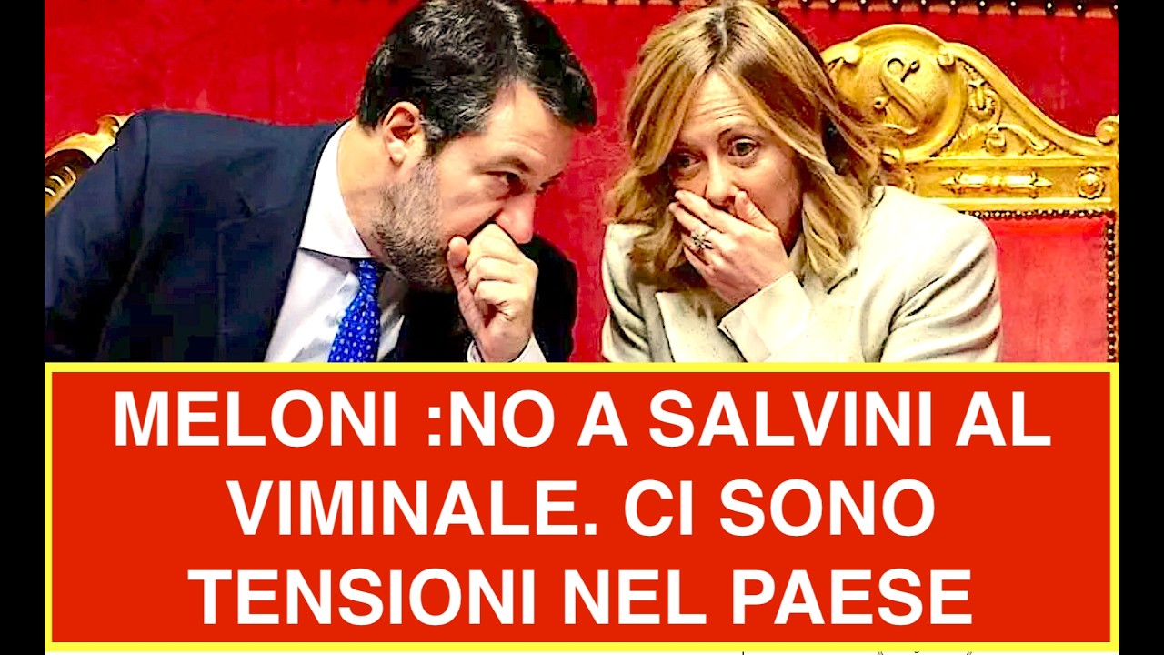 MELONI :NO A SALVINI AL VIMINALE. CI SONO TENSIONI NEL PAESE